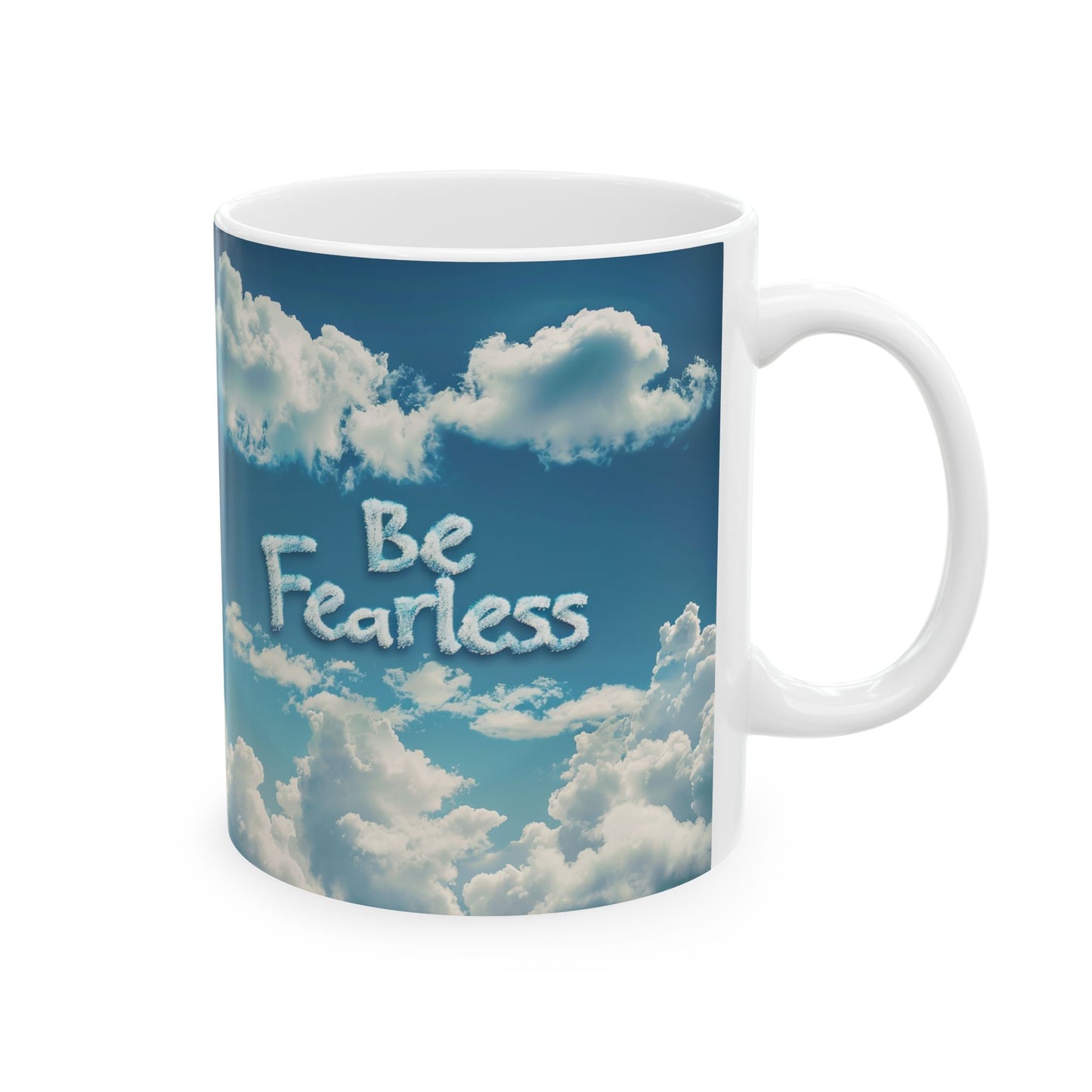 Ceramic Mug, (11oz, 15oz) - Be Fearless