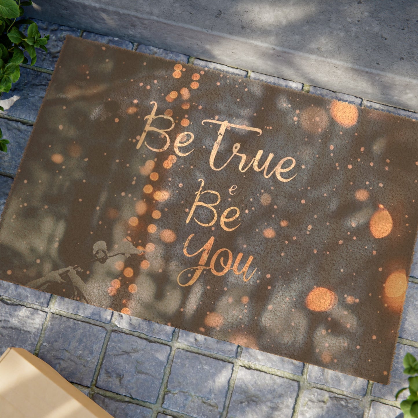 Doormat - Be true be you