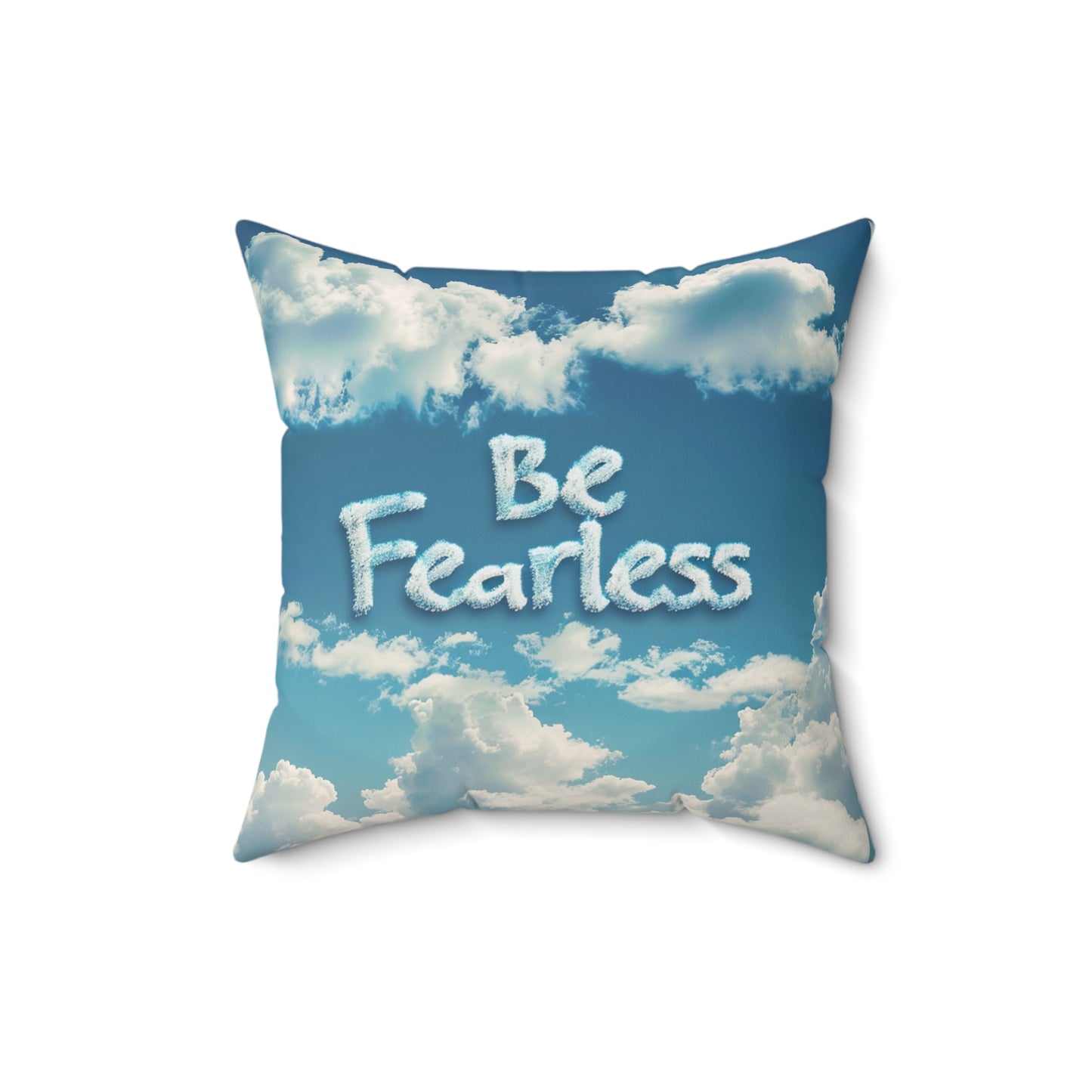 Spun Polyester Square Pillow - Be Fearless