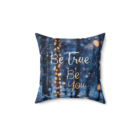 Spun Polyester Square Pillow - Be true be you