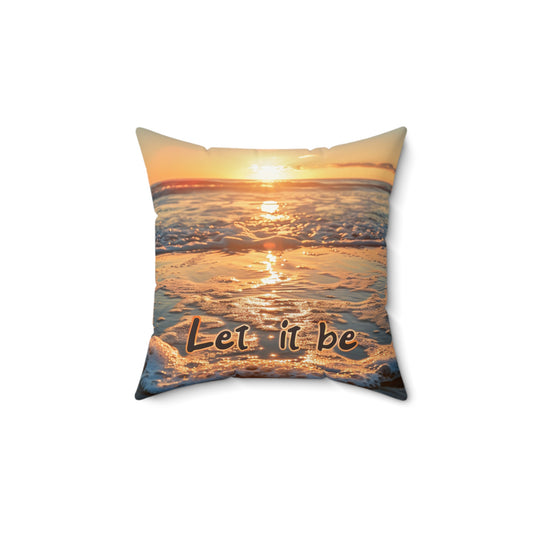 Spun Polyester Square Pillow - Let it be 2