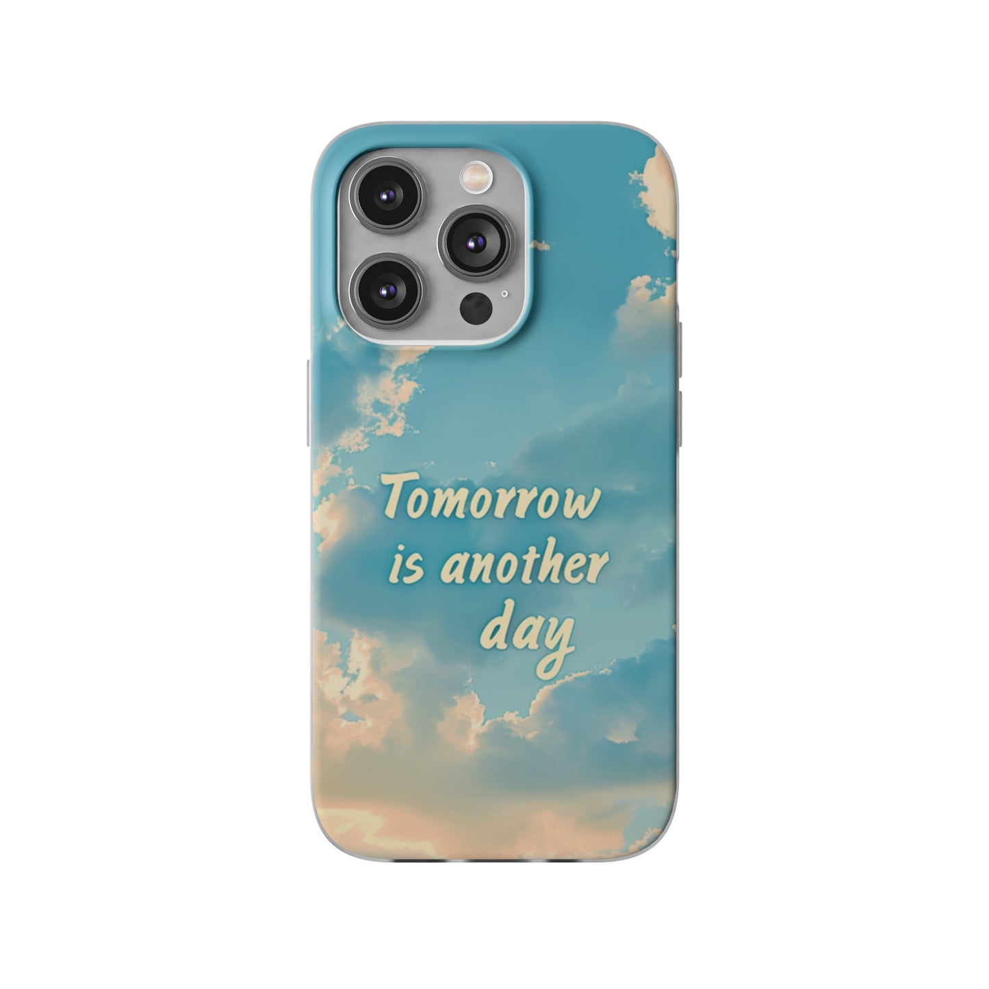 Flexi Cases - Tomorrow is another day