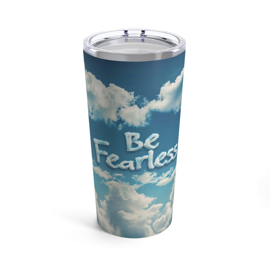 Tumbler 20oz - Be Fearless