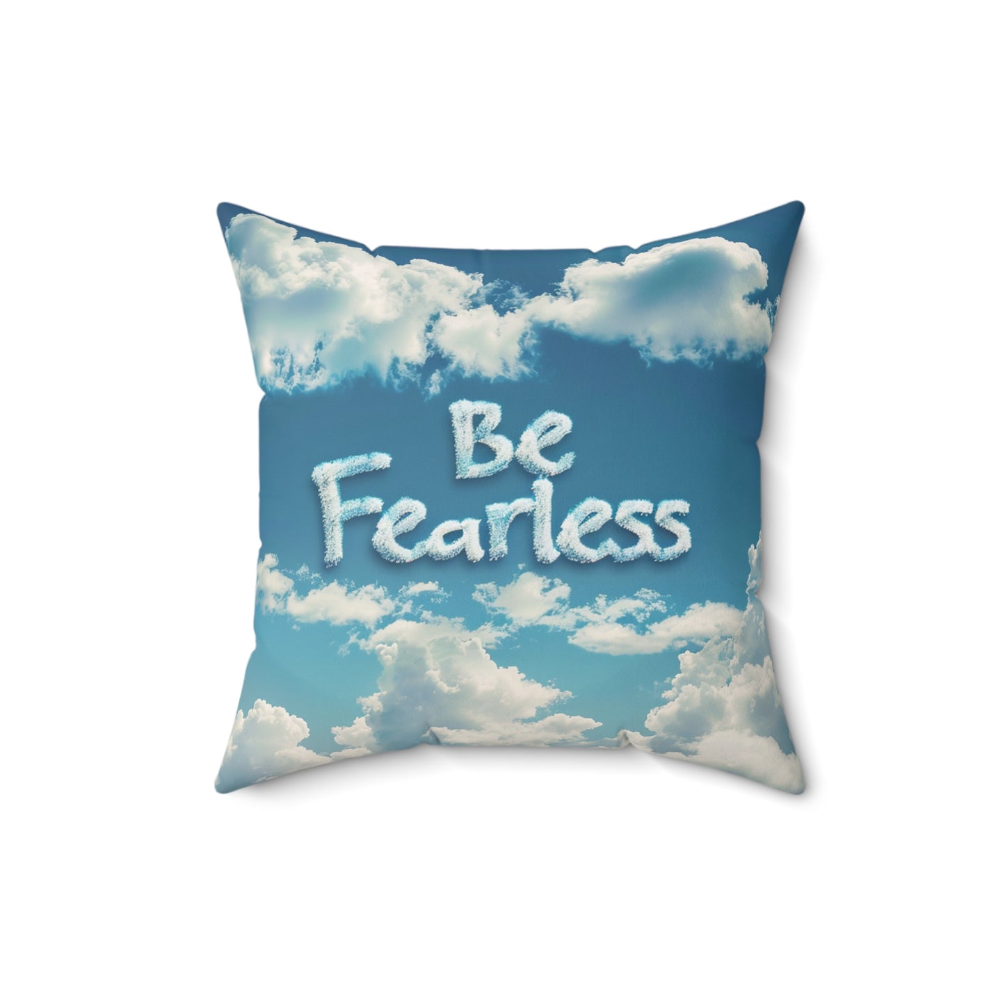 Spun Polyester Square Pillow - Be Fearless