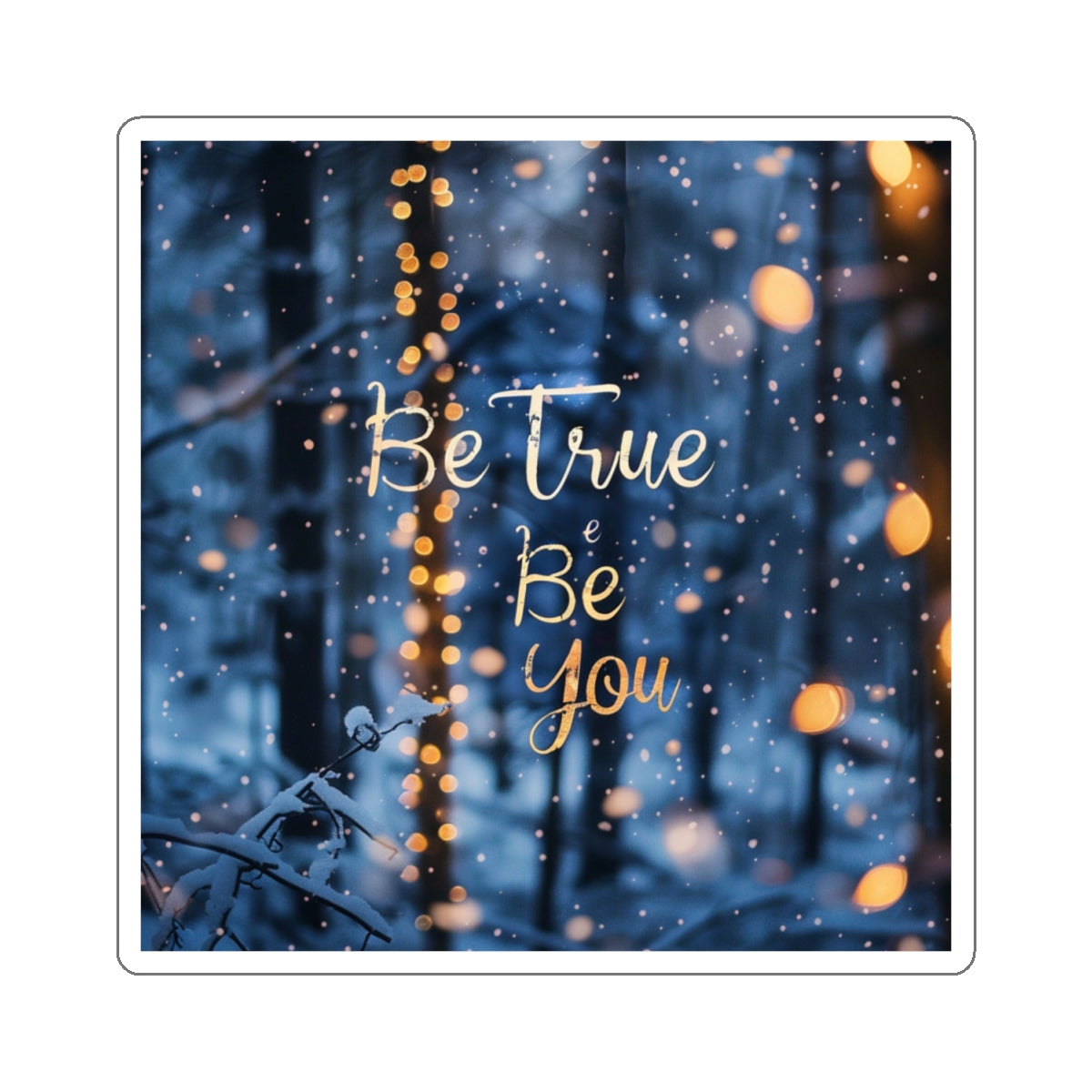 Kiss-Cut Stickers - Be true be you