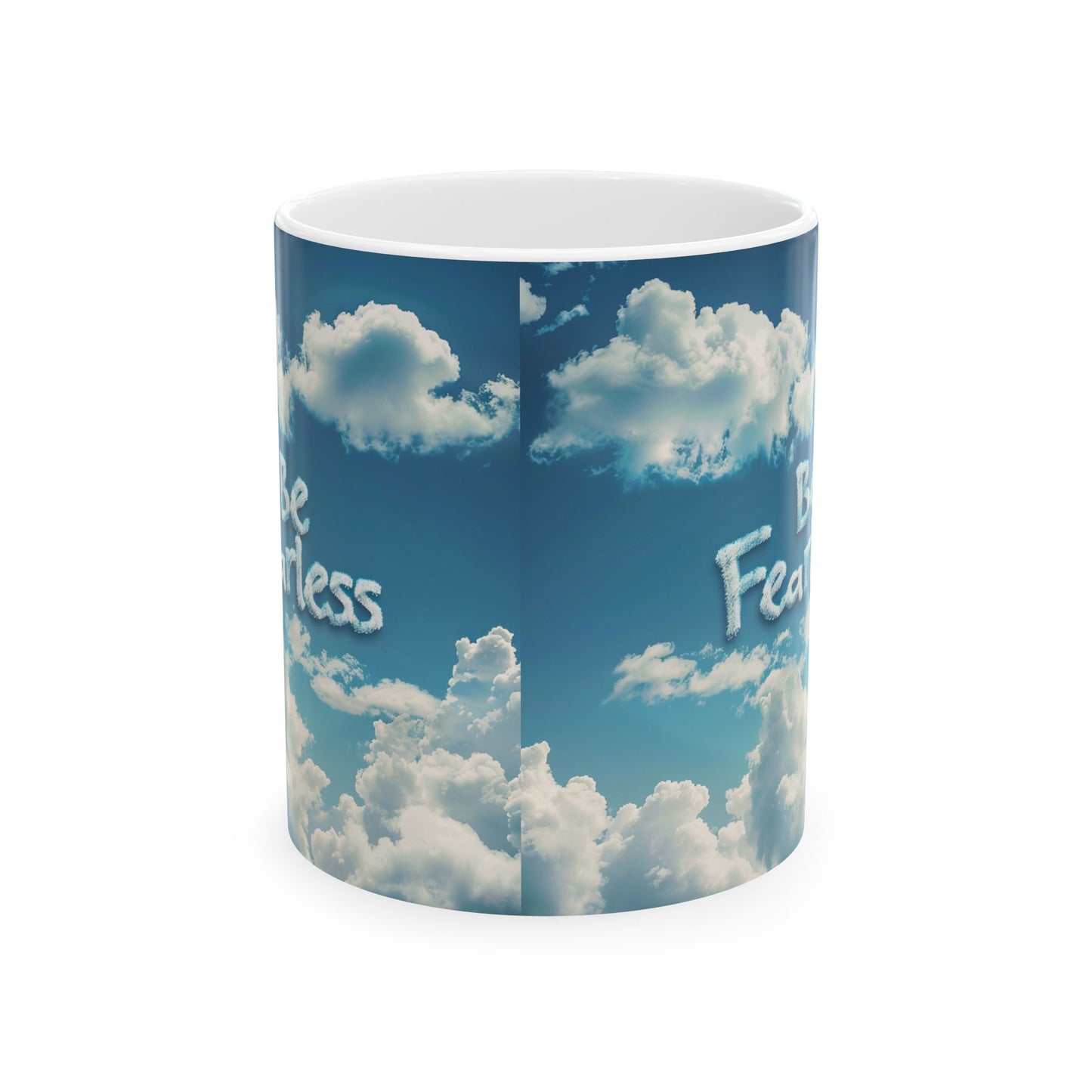 Ceramic Mug, (11oz, 15oz) - Be Fearless