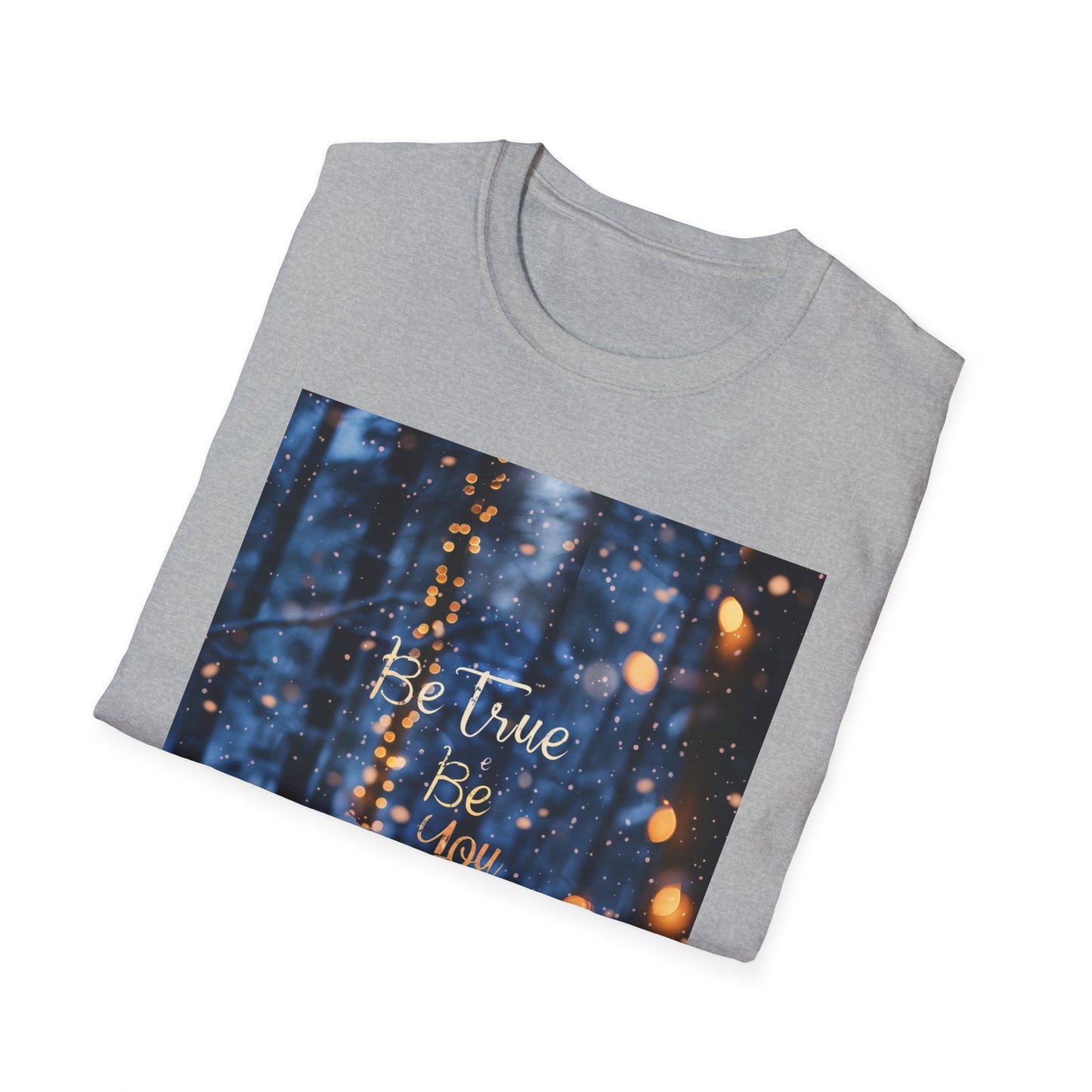 Unisex Softstyle T-Shirt - Be true be you