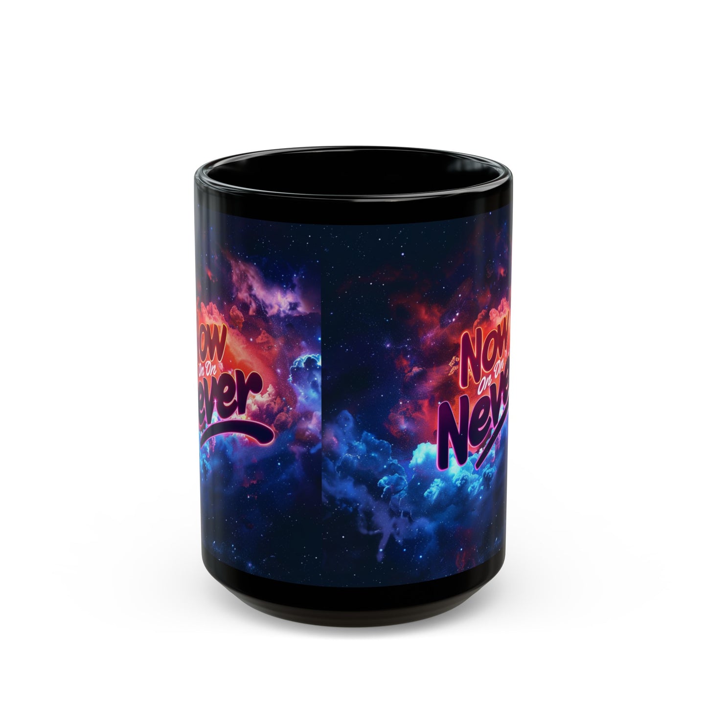 Black Mug (11oz, 15oz) - Now Or Never