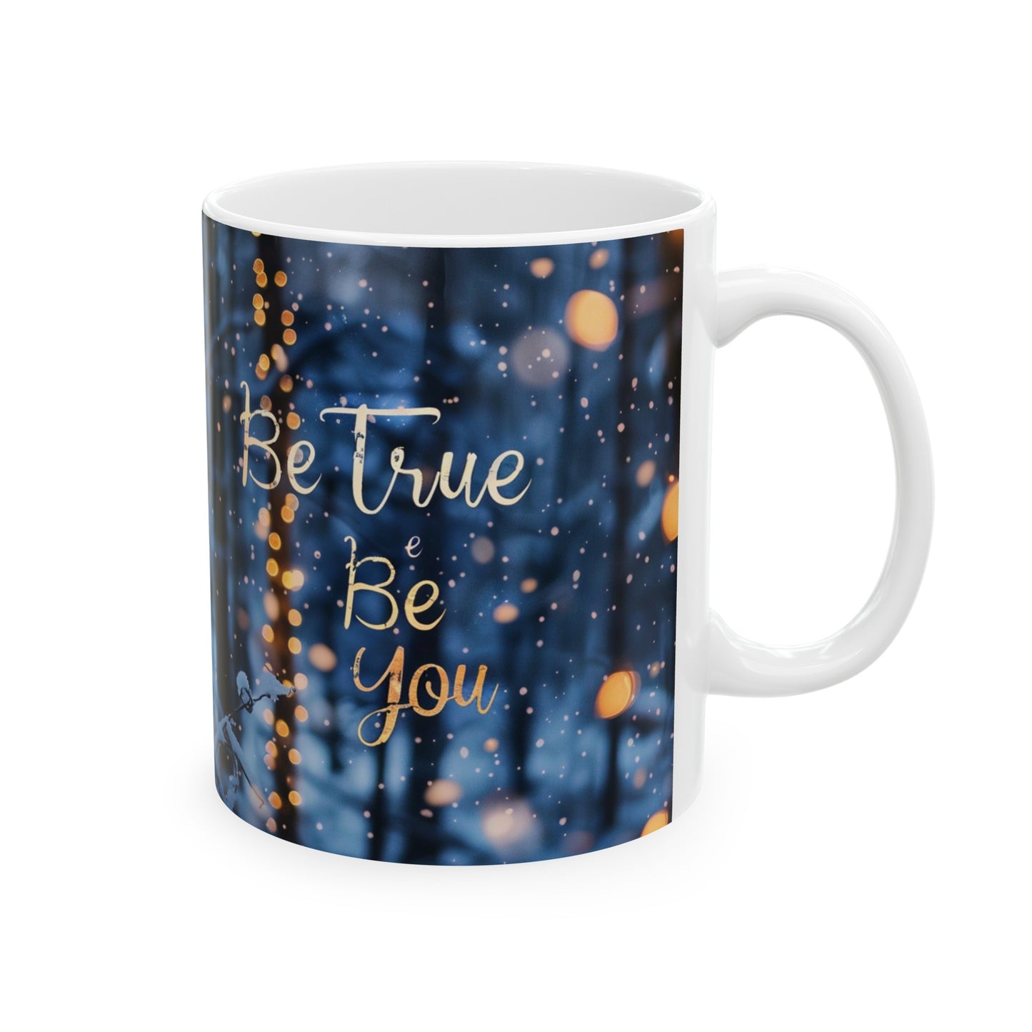 Ceramic Mug, (11oz, 15oz) - Be true be you