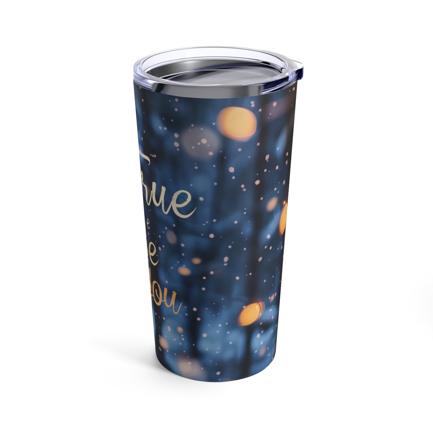 Tumbler 20oz - Be true be you