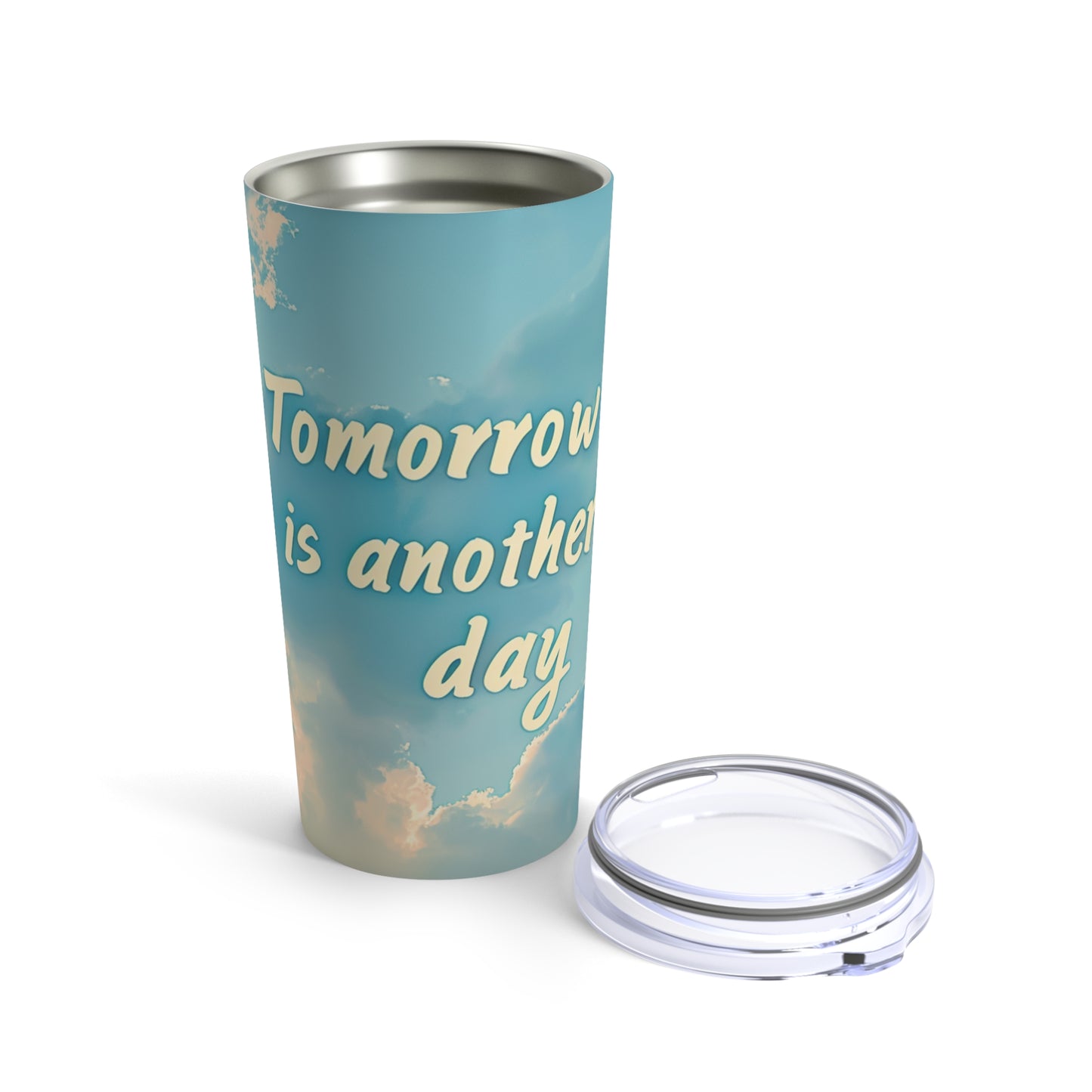 Tumbler 20oz - Tomorrow is another day