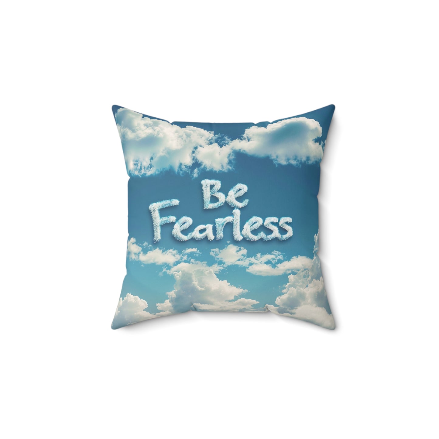 Spun Polyester Square Pillow - Be Fearless